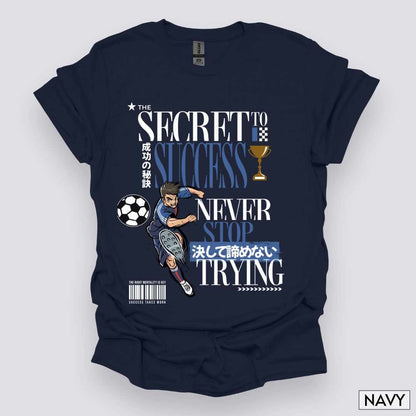 The_Secret_to_Success_Never_Stop_Trying_v2_Unisex_T-Shirt__Navy__Mockup